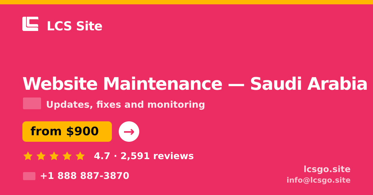 Website Maintenance in Saudi Arabia — from $900/mo, rated 4.7/5 by 2591 clients. LCS Site.