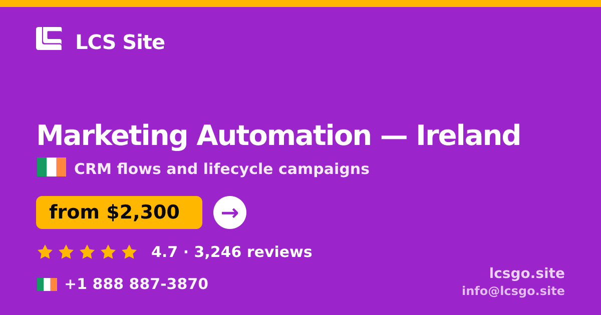 Marketing Automation in Ireland — from $2,300/mo, rated 4.7/5 by 3246 clients. LCS Site.