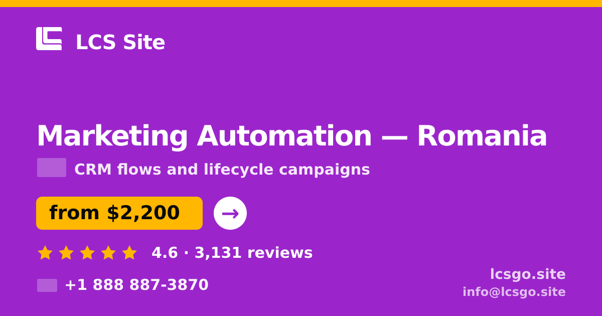 Marketing Automation in Romania — from $2,200/mo, rated 4.6/5 by 3131 clients. LCS Site.
