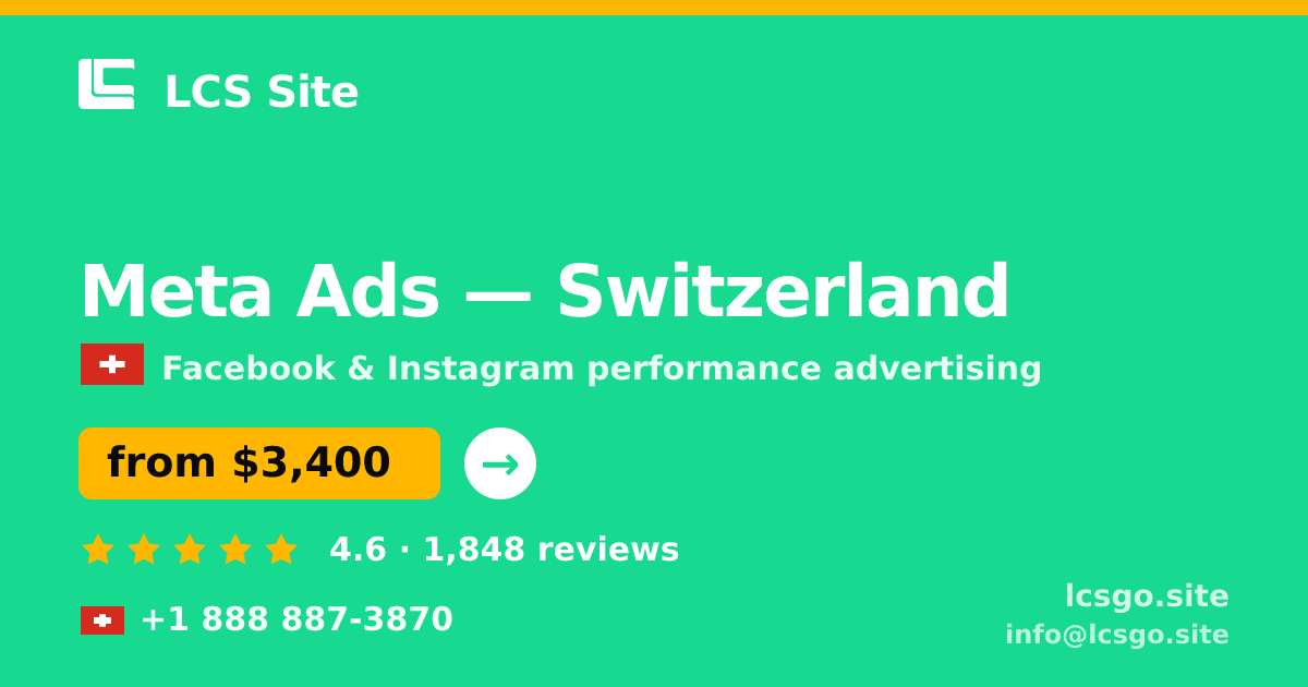 Meta Ads in Switzerland — from $3,400/mo, rated 4.6/5 by 1848 clients. LCS Site.