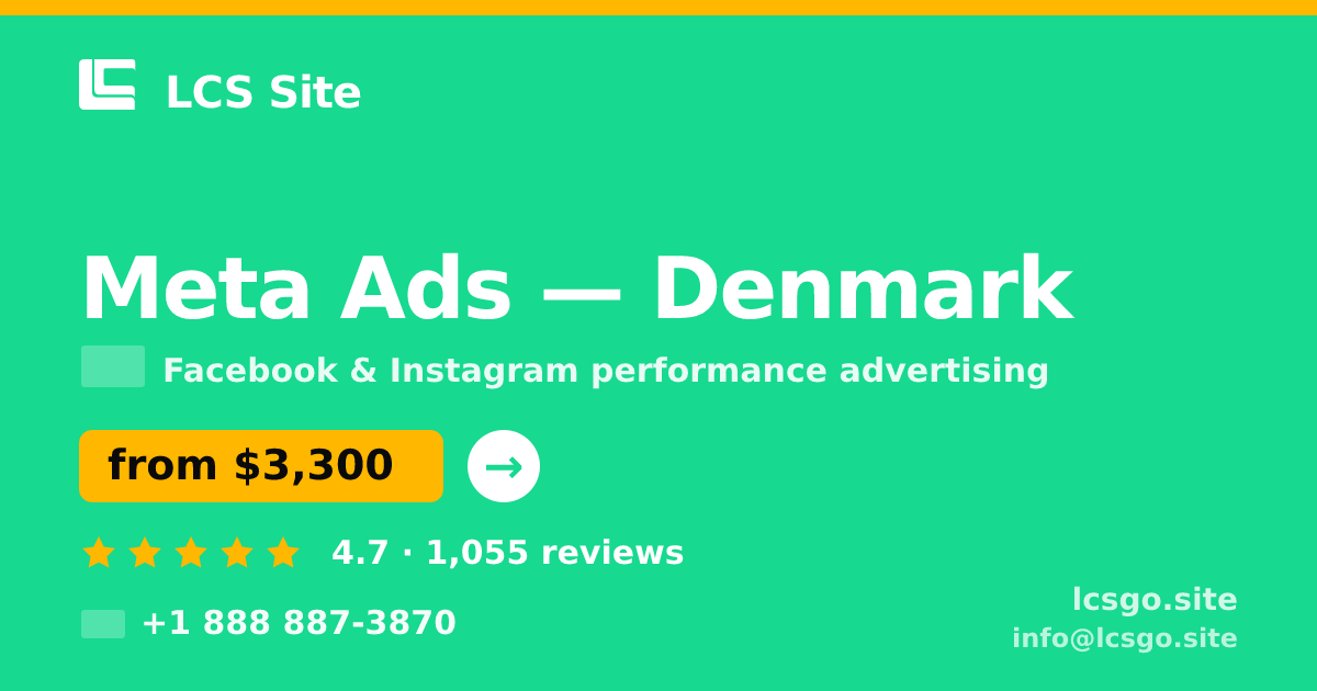 Meta Ads in Denmark — from $3,300/mo, rated 4.7/5 by 1055 clients. LCS Site.