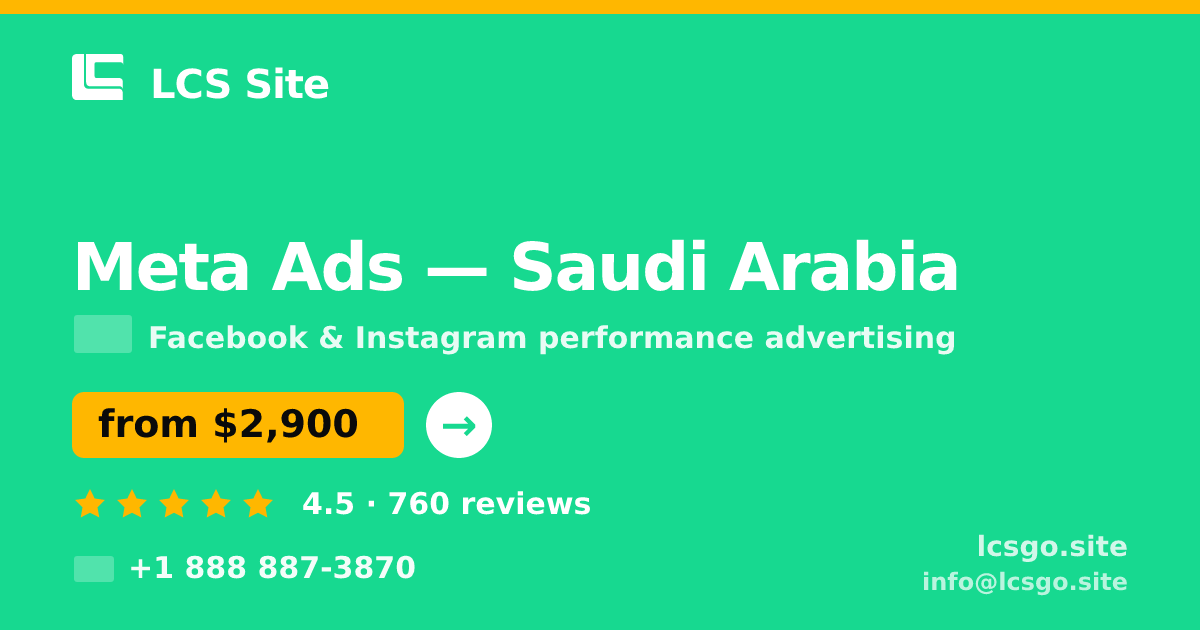 Meta Ads in Saudi Arabia — from $2,900/mo, rated 4.5/5 by 760 clients. LCS Site.