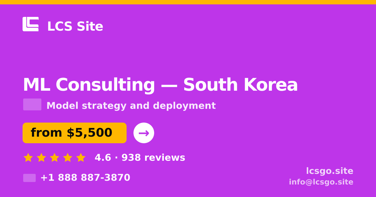ML Consulting in South Korea — from $5,500, rated 4.6/5 by 938 clients. LCS Site.