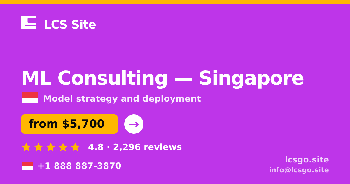ML Consulting in Singapore — from $5,700, rated 4.8/5 by 2296 clients. LCS Site.