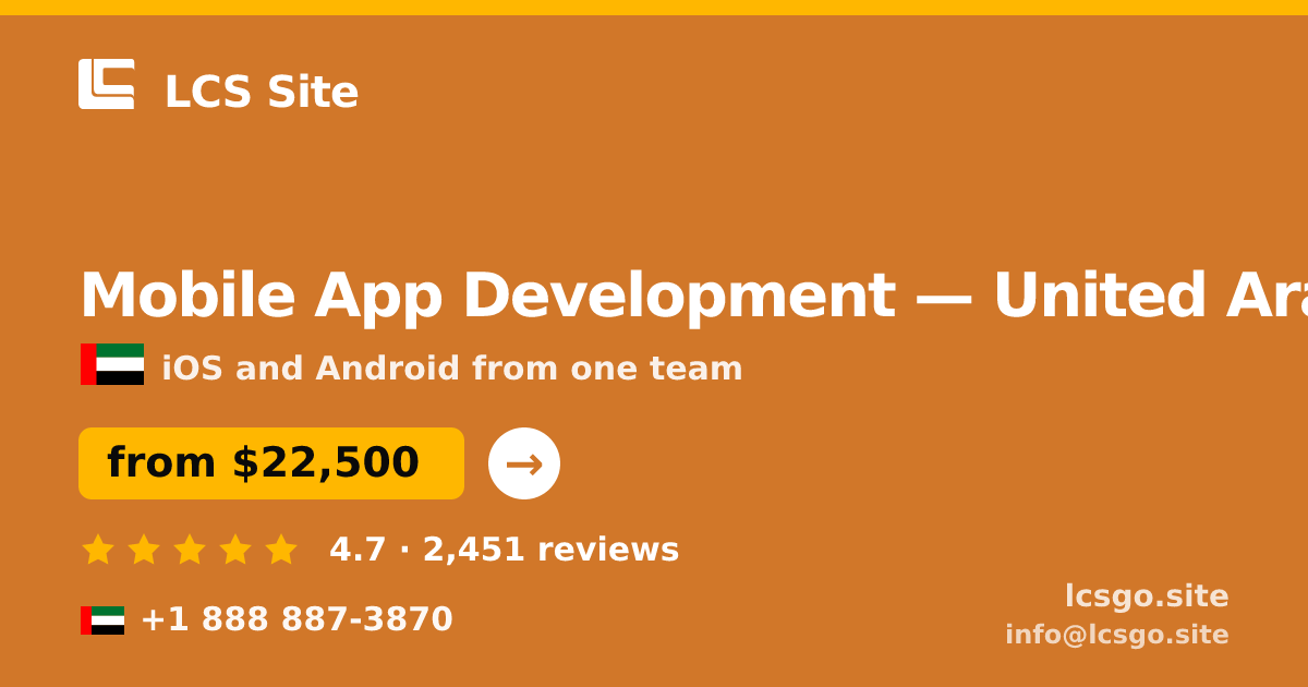 Mobile App Development in United Arab Emirates — from $22,500, rated 4.7/5 by 2451 clients. LCS Site.
