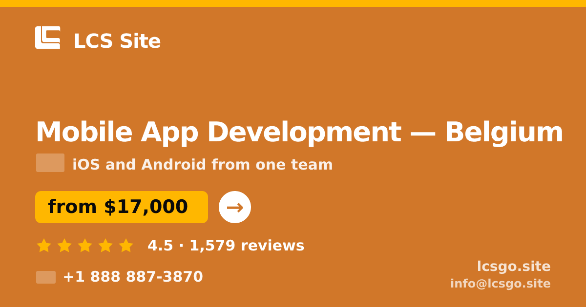 Mobile App Development in Belgium — from $17,000, rated 4.5/5 by 1579 clients. LCS Site.