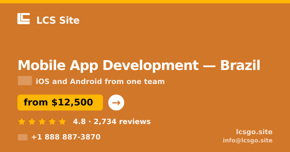 Mobile App Development in Brazil — from $12,500, rated 4.8/5 by 2734 clients. LCS Site.