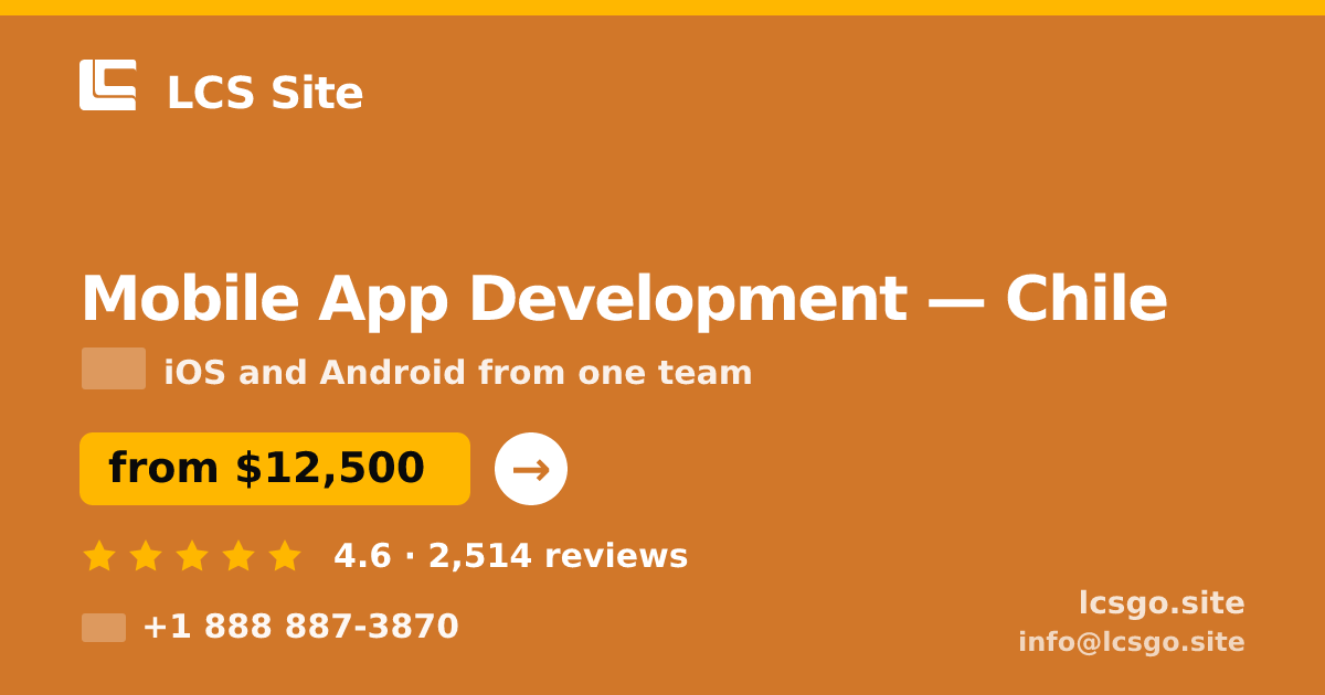 Mobile App Development in Chile — from $12,500, rated 4.6/5 by 2514 clients. LCS Site.