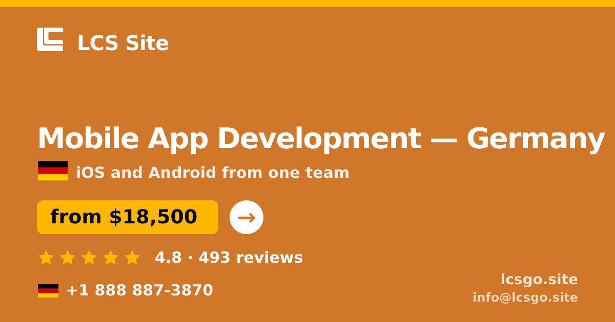 Mobile App Development in Germany — from $18,500, rated 4.8/5 by 493 clients. LCS Site.