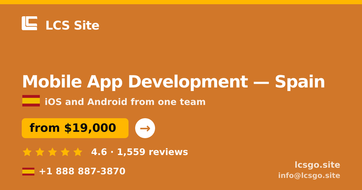 Mobile App Development in Spain — from $19,000, rated 4.6/5 by 1559 clients. LCS Site.