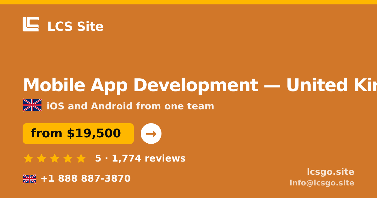 Mobile App Development in United Kingdom — from $19,500, rated 5/5 by 1774 clients. LCS Site.