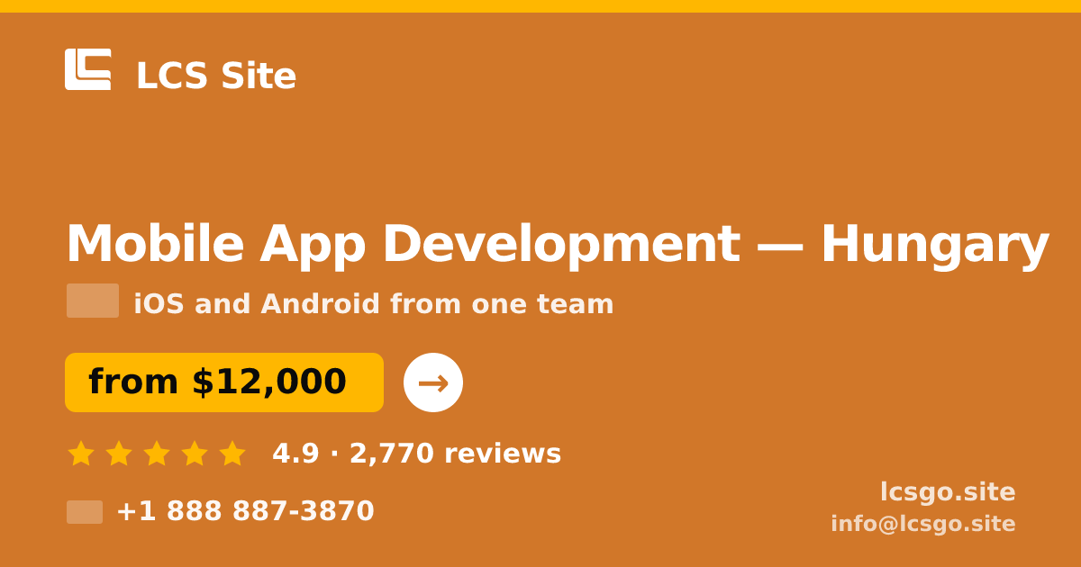 Mobile App Development in Hungary — from $12,000, rated 4.9/5 by 2770 clients. LCS Site.