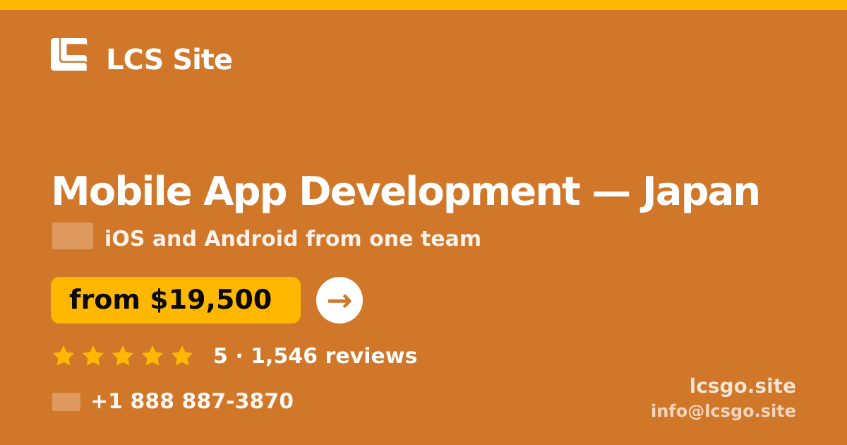 Mobile App Development in Japan — from $19,500, rated 5/5 by 1546 clients. LCS Site.