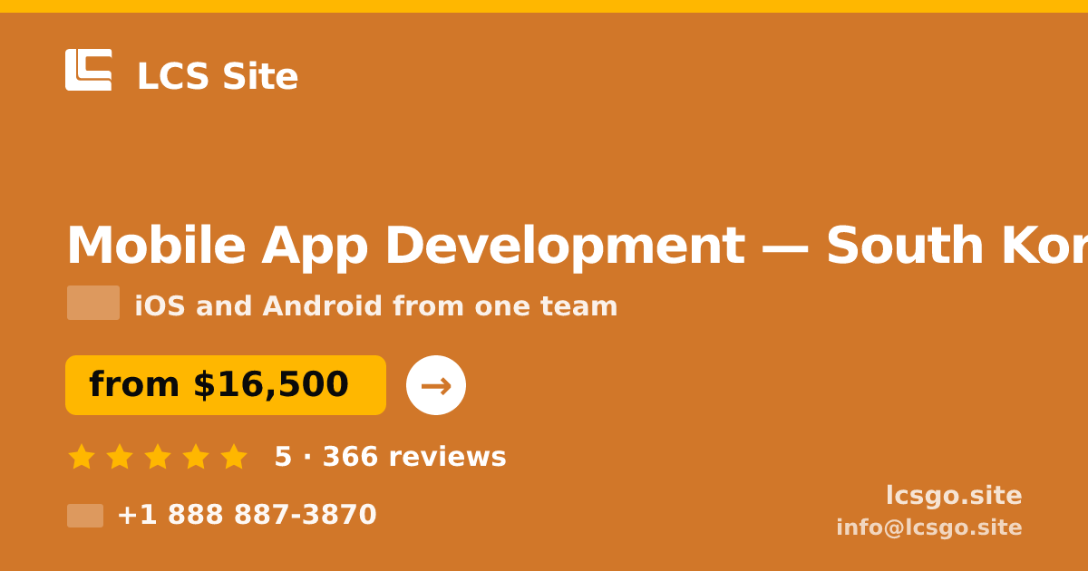 Mobile App Development in South Korea — from $16,500, rated 5/5 by 366 clients. LCS Site.