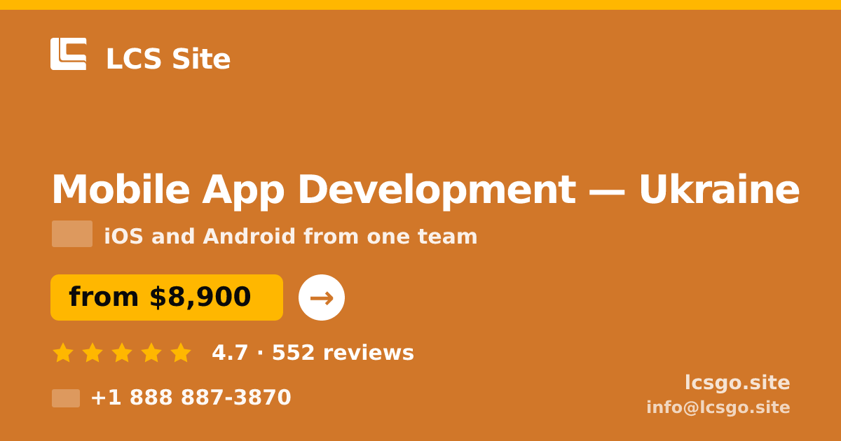 Mobile App Development in Ukraine — from $8,900, rated 4.7/5 by 552 clients. LCS Site.