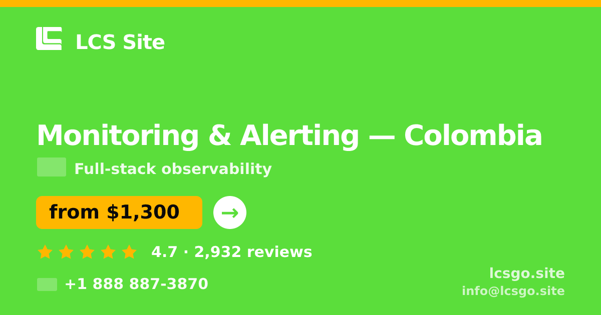 Monitoring & Alerting in Colombia — from $1,300/mo, rated 4.7/5 by 2932 clients. LCS Site.