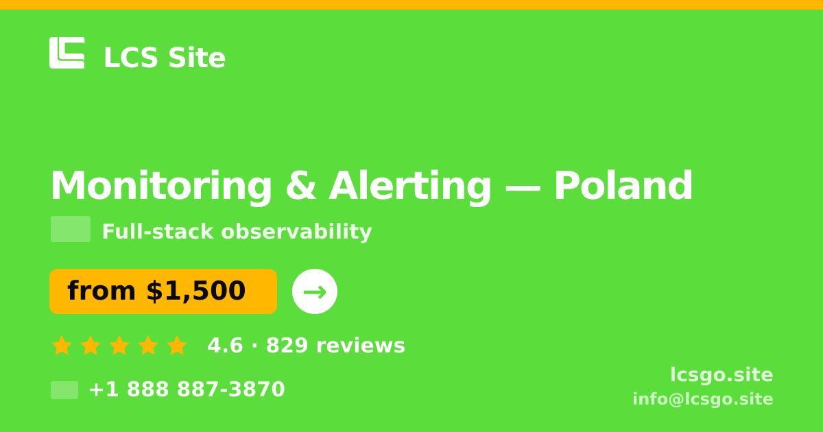 Monitoring & Alerting in Poland — from $1,500/mo, rated 4.6/5 by 829 clients. LCS Site.