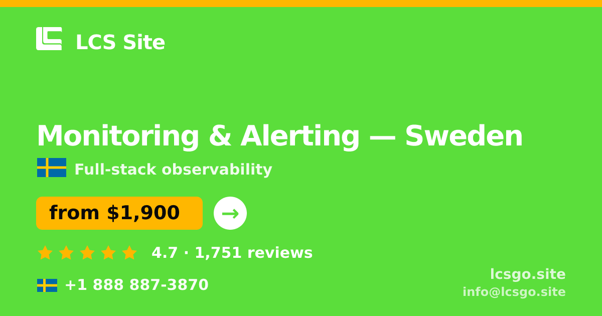 Monitoring & Alerting in Sweden — from $1,900/mo, rated 4.7/5 by 1751 clients. LCS Site.