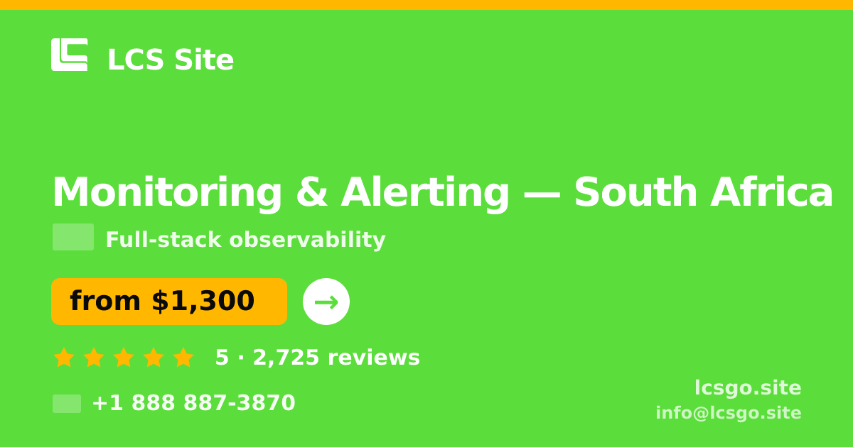 Monitoring & Alerting in South Africa — from $1,300/mo, rated 5/5 by 2725 clients. LCS Site.