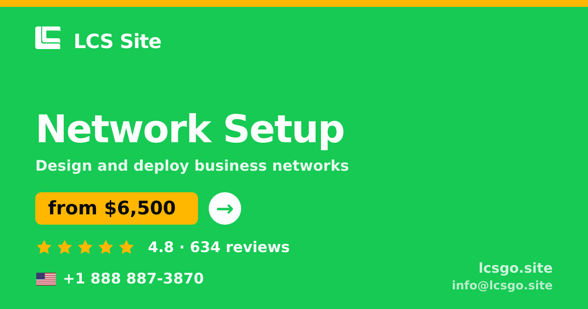 Network Setup in the USA — from $6,500, rated 4.8/5 by 634 clients. LCS Site.