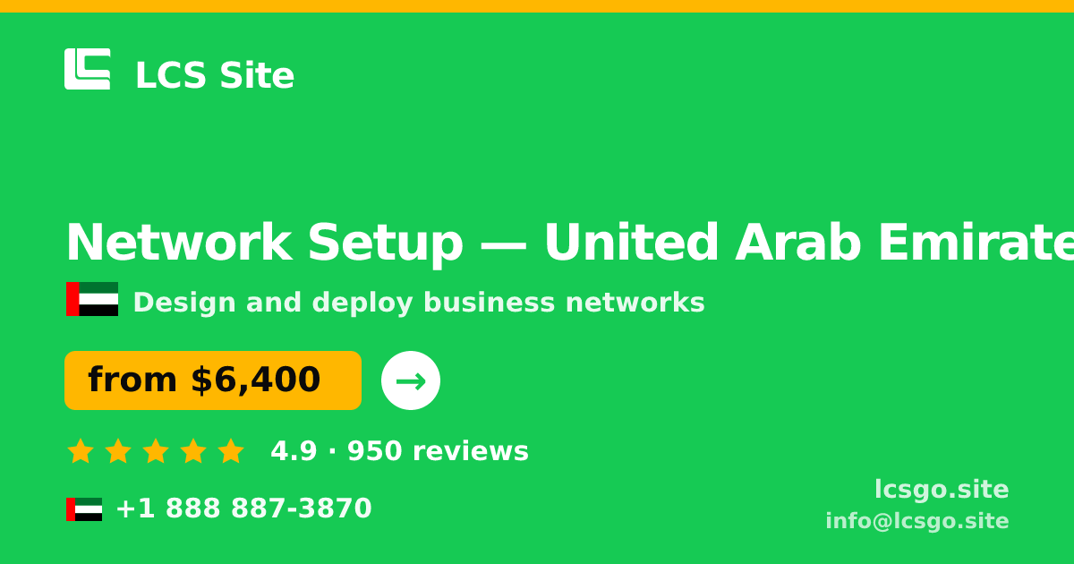 Network Setup in United Arab Emirates — from $6,400, rated 4.9/5 by 950 clients. LCS Site.