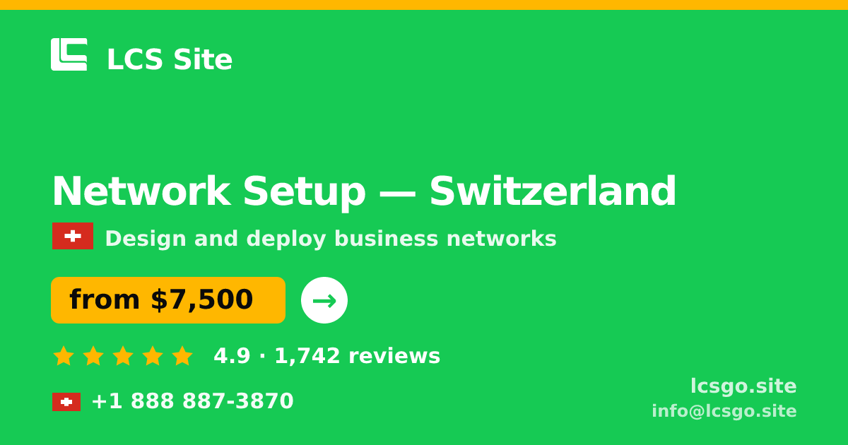 Network Setup in Basel — from $7,500, rated 4.7/5 by 2881 clients. LCS Site.