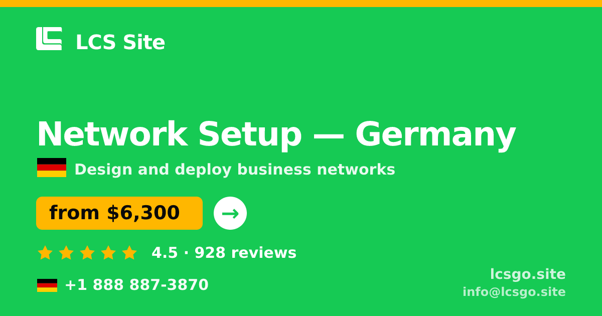 Network Setup in Germany — from $6,300, rated 4.5/5 by 928 clients. LCS Site.
