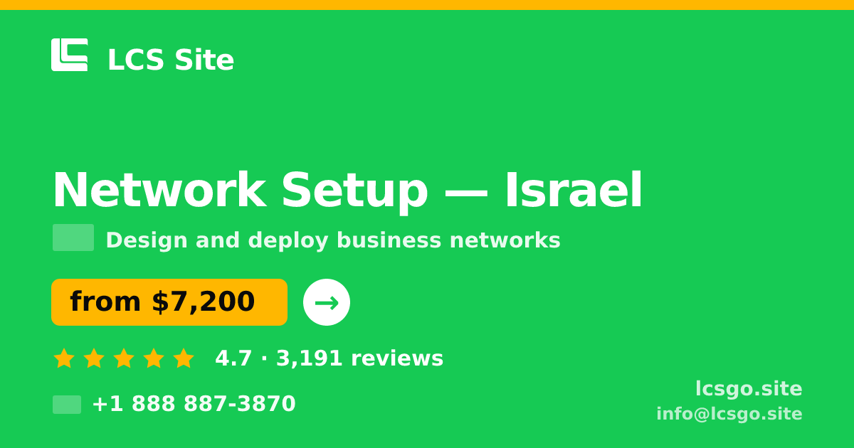 Network Setup in Israel — from $7,200, rated 4.7/5 by 3191 clients. LCS Site.
