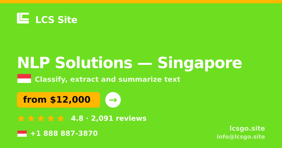 NLP Solutions in Singapore — from $12,000, rated 4.8/5 by 2091 clients. LCS Site.