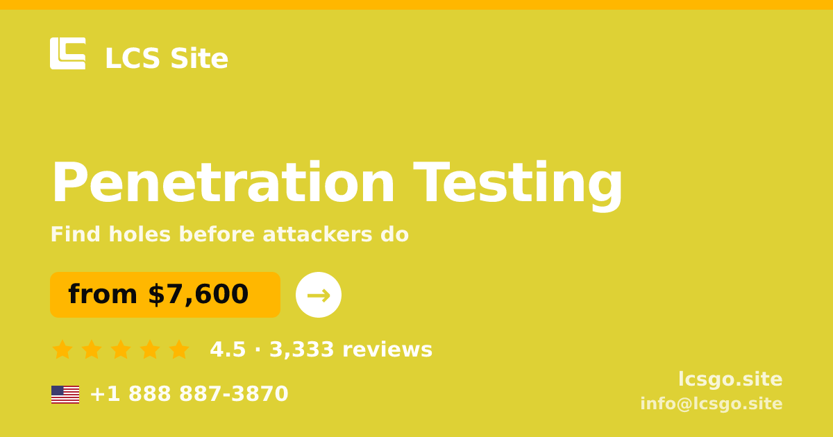 Penetration Testing in the USA — from $7,600, rated 4.5/5 by 3333 clients. LCS Site.