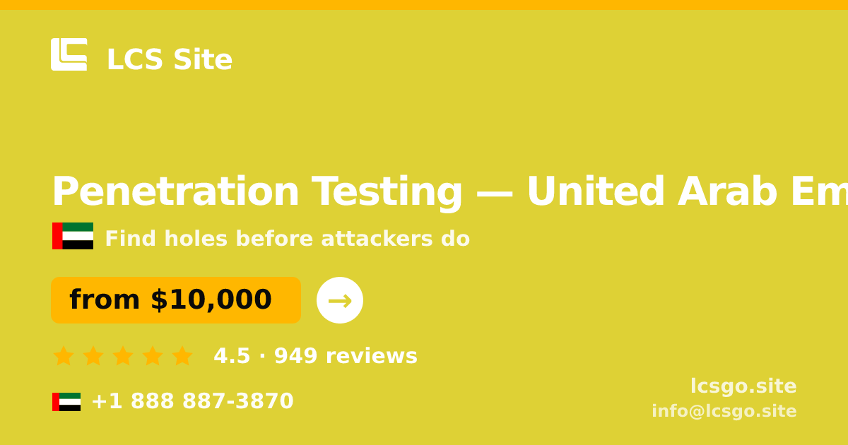 Penetration Testing in United Arab Emirates — from $10,000, rated 4.5/5 by 949 clients. LCS Site.