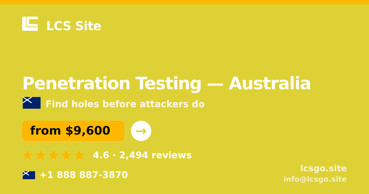 Penetration Testing in Australia — from $9,600, rated 4.6/5 by 2494 clients. LCS Site.