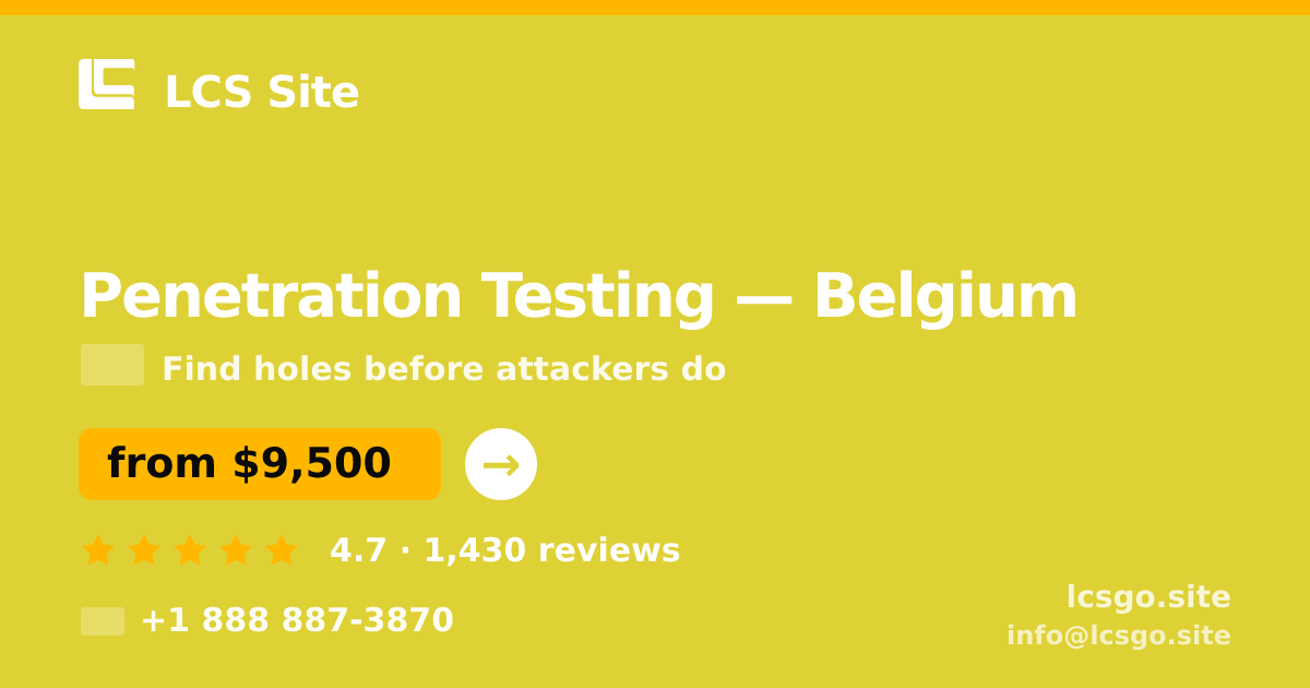 Penetration Testing in Brussels — from $9,400, rated 4.8/5 by 2738 clients. LCS Site.