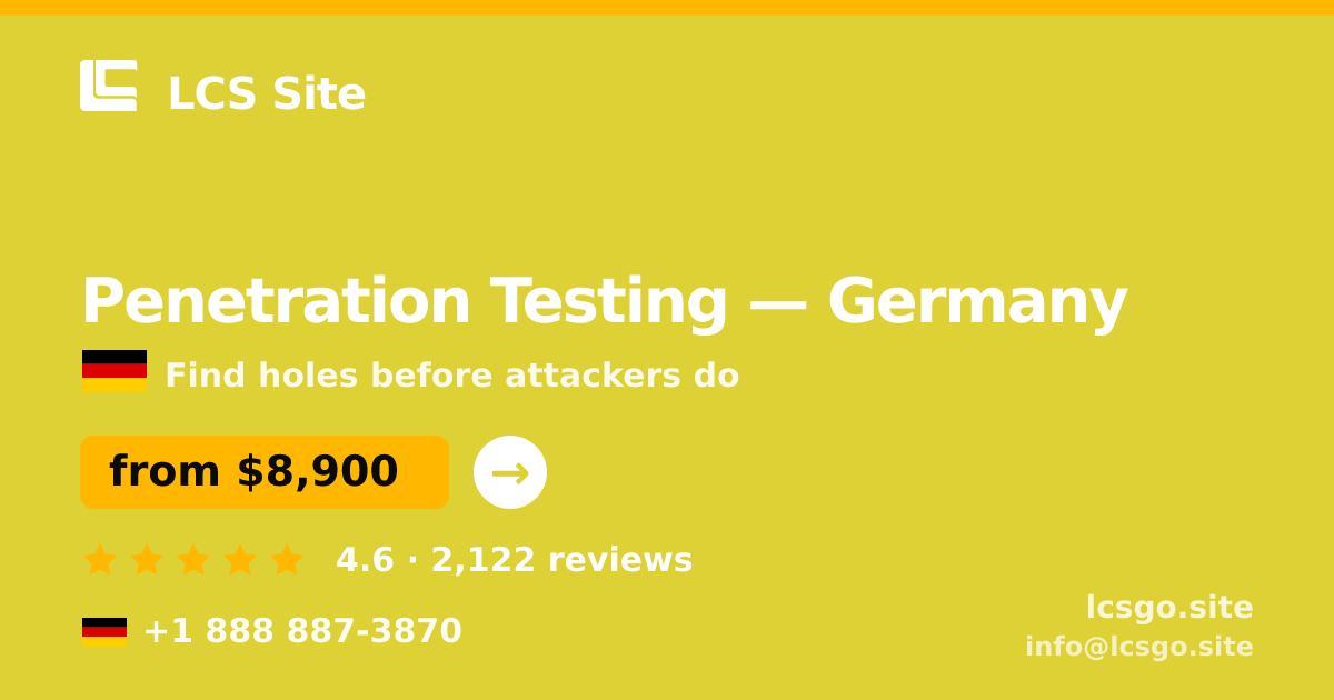 Penetration Testing in Germany — from $8,900, rated 4.6/5 by 2122 clients. LCS Site.