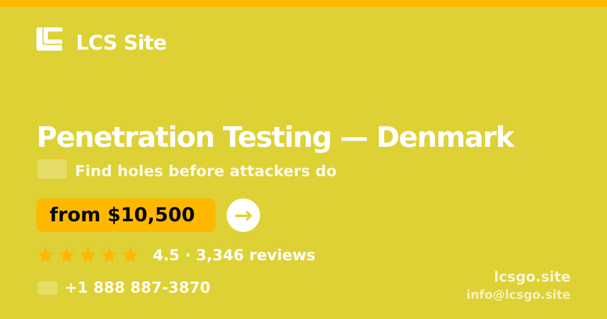 Penetration Testing in Denmark — from $10,500, rated 4.5/5 by 3346 clients. LCS Site.