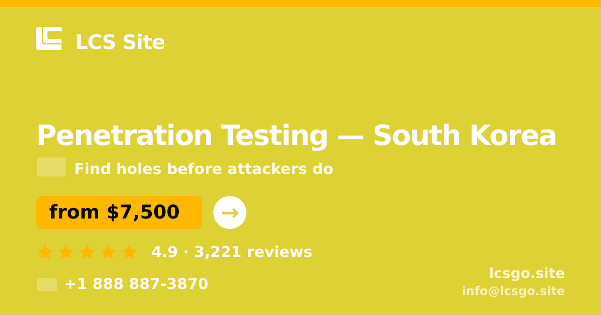 Penetration Testing in South Korea — from $7,500, rated 4.9/5 by 3221 clients. LCS Site.