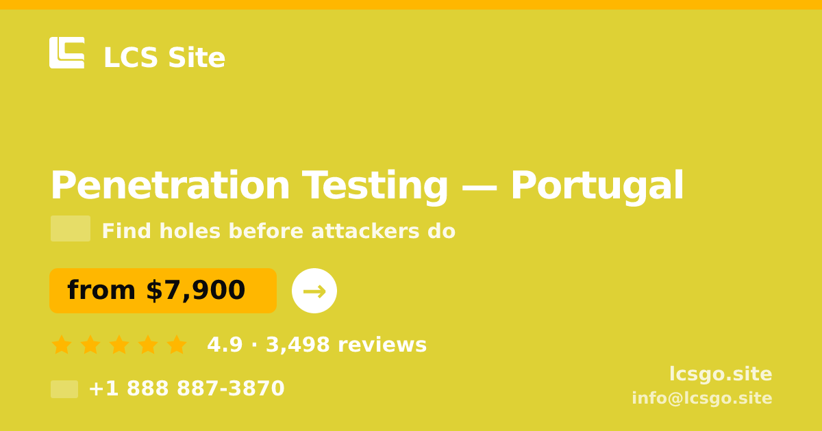 Penetration Testing in Portugal — from $7,900, rated 4.9/5 by 3498 clients. LCS Site.