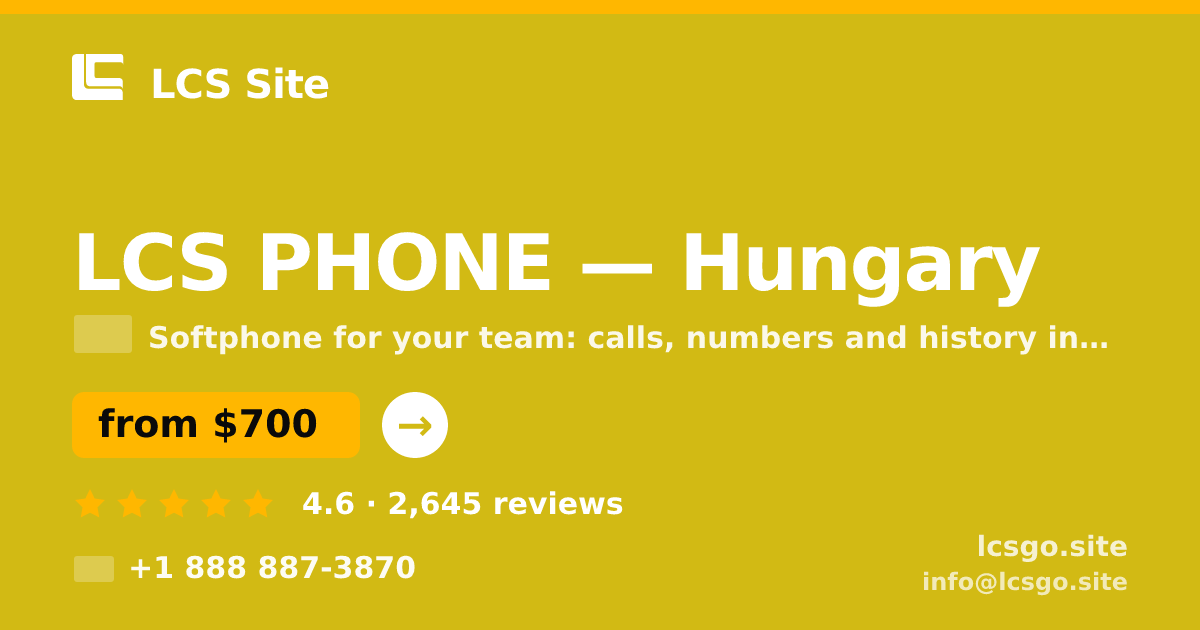 LCS PHONE in Hungary — from $700/mo, rated 4.6/5 by 2645 clients. LCS Site.