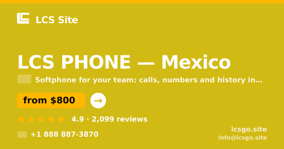 LCS PHONE in Mexico — from $800/mo, rated 4.9/5 by 2099 clients. LCS Site.