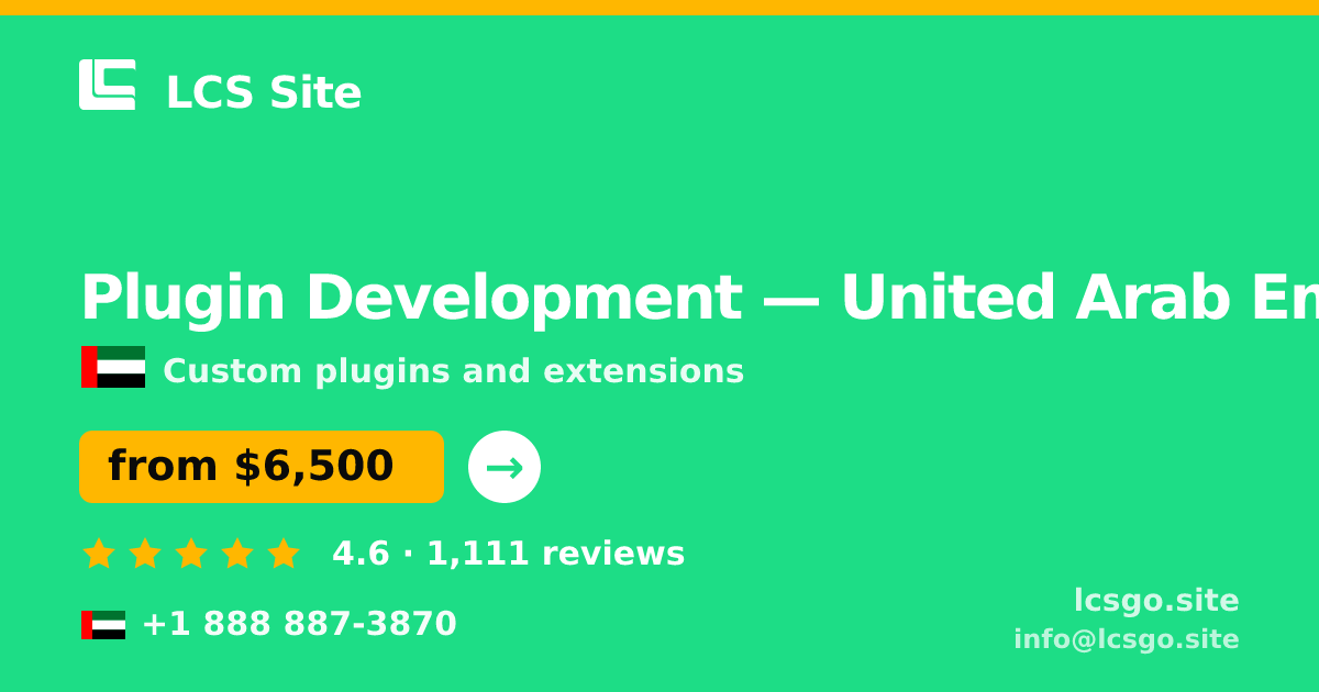 Plugin Development in United Arab Emirates — from $6,500, rated 4.6/5 by 1111 clients. LCS Site.