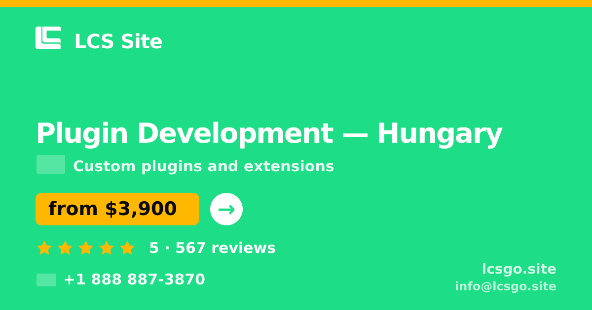 Plugin Development in Hungary — from $3,900, rated 5/5 by 567 clients. LCS Site.