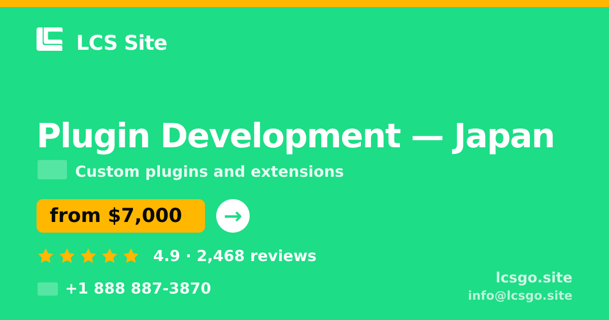 Plugin Development in Japan — from $7,000, rated 4.9/5 by 2468 clients. LCS Site.