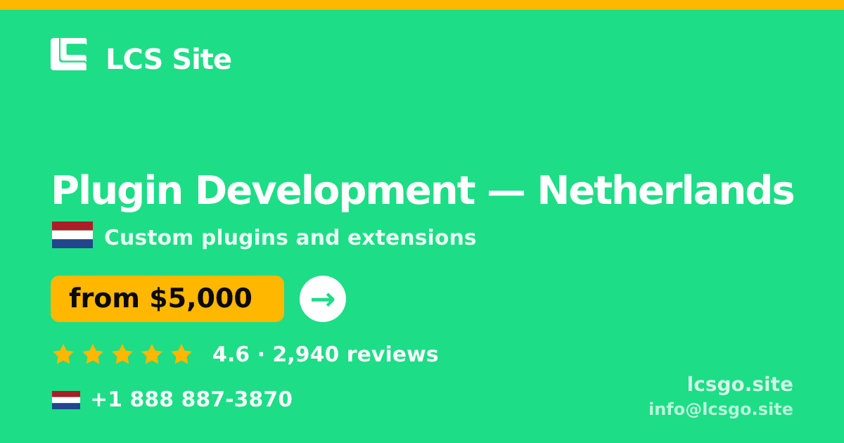 Plugin Development in Netherlands — from $5,000, rated 4.6/5 by 2940 clients. LCS Site.