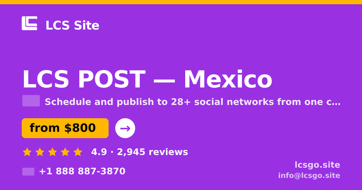 LCS POST in Mexico — from $800/mo, rated 4.9/5 by 2945 clients. LCS Site.