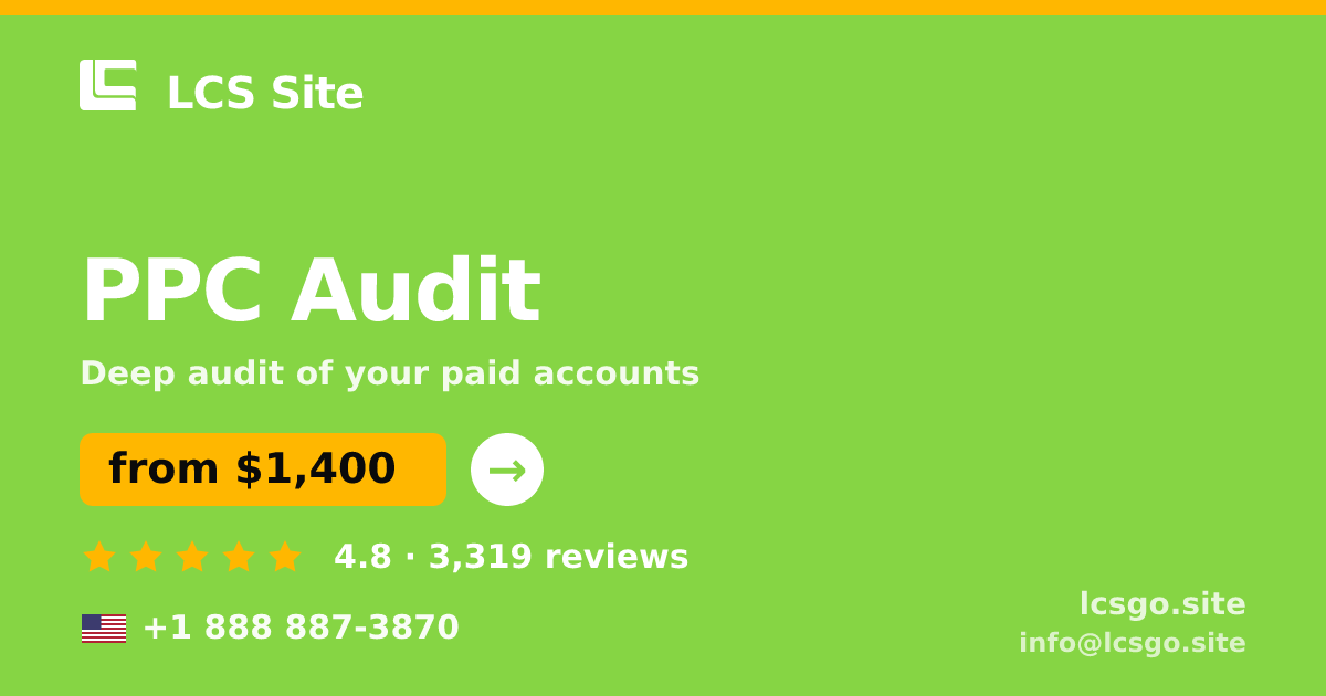 PPC Audit in the USA — from $1,400, rated 4.8/5 by 3319 clients. LCS Site.