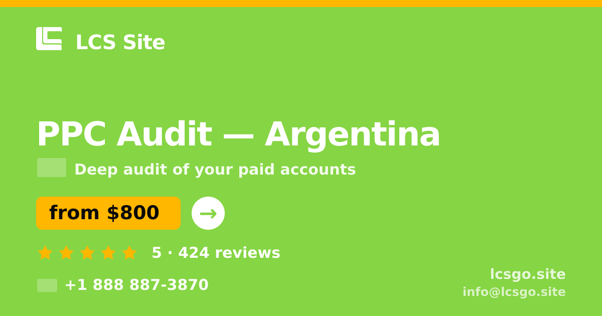 PPC Audit in Argentina — from $800, rated 5/5 by 424 clients. LCS Site.