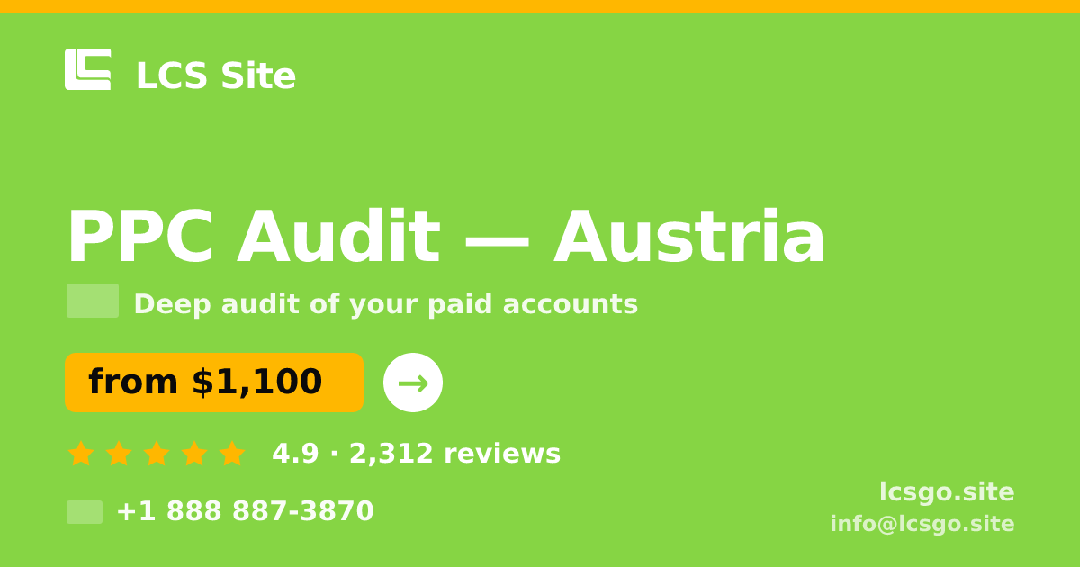 PPC Audit in Austria — from $1,100, rated 4.9/5 by 2312 clients. LCS Site.