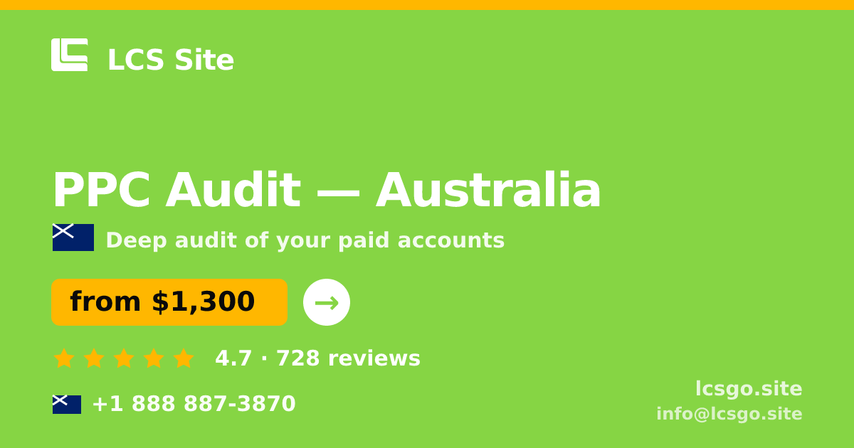 PPC Audit in Australia — from $1,300, rated 4.7/5 by 728 clients. LCS Site.
