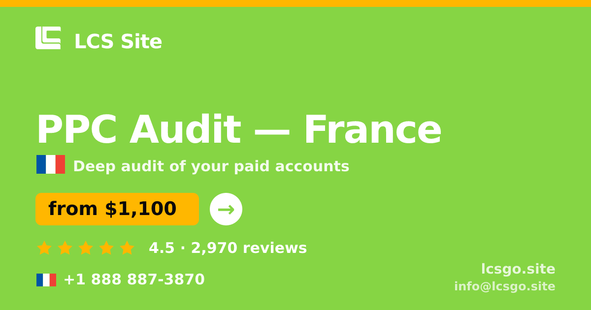 PPC Audit in France — from $1,100, rated 4.5/5 by 2970 clients. LCS Site.