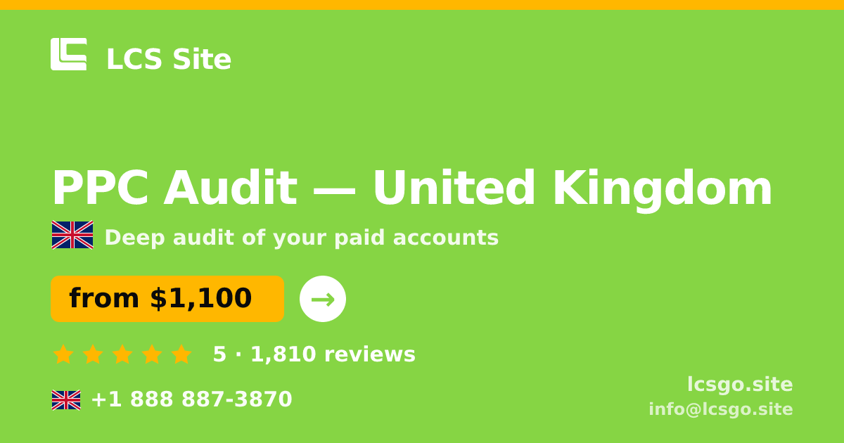 PPC Audit in United Kingdom — from $1,100, rated 5/5 by 1810 clients. LCS Site.